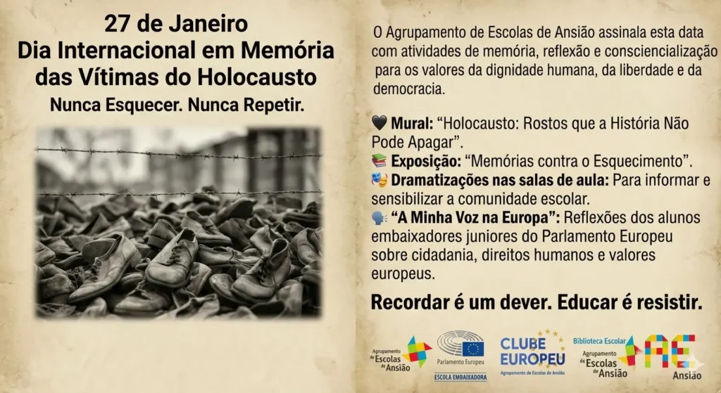 Cartaz do 27 de janeiro com as atividades do Agrupamento e o lema «Recordar é um dever. Educar é resistir.»